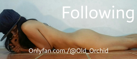old_orchid OnlyFans - Free Access to 72 Videos & 595 Photos Onlyfans Free Access